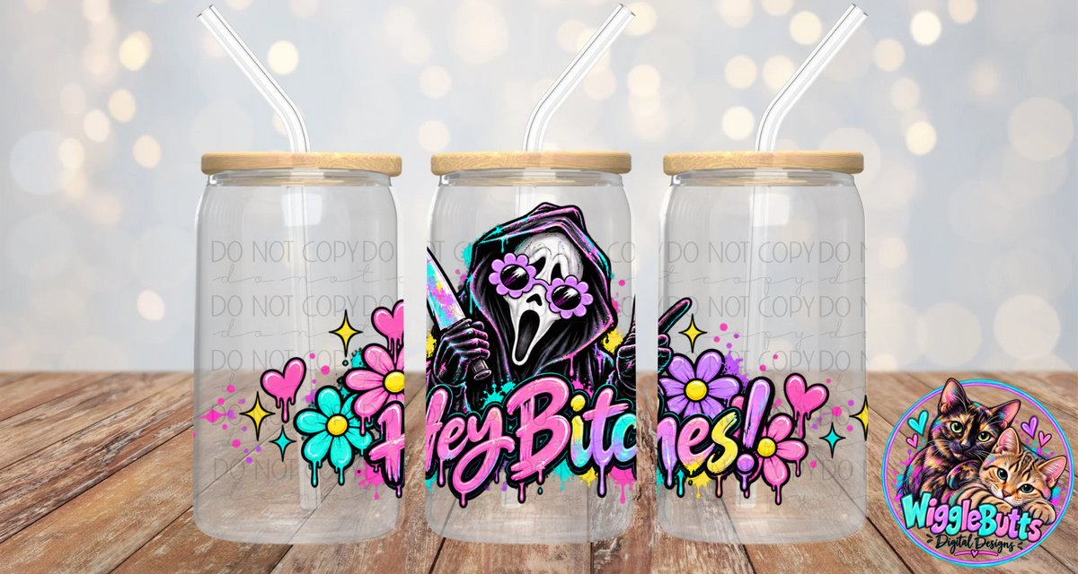 Horror Character Ghost Hey Bitches 16oz Cup/Jar Wrap PNG Design