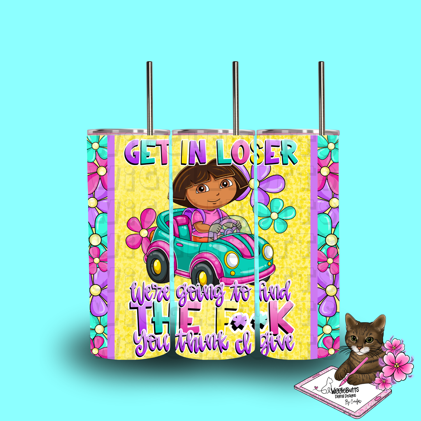 Get in Loser We're going to find the fuck f**k you think I give DTE 20oz Tumbler Wrap PNG Design