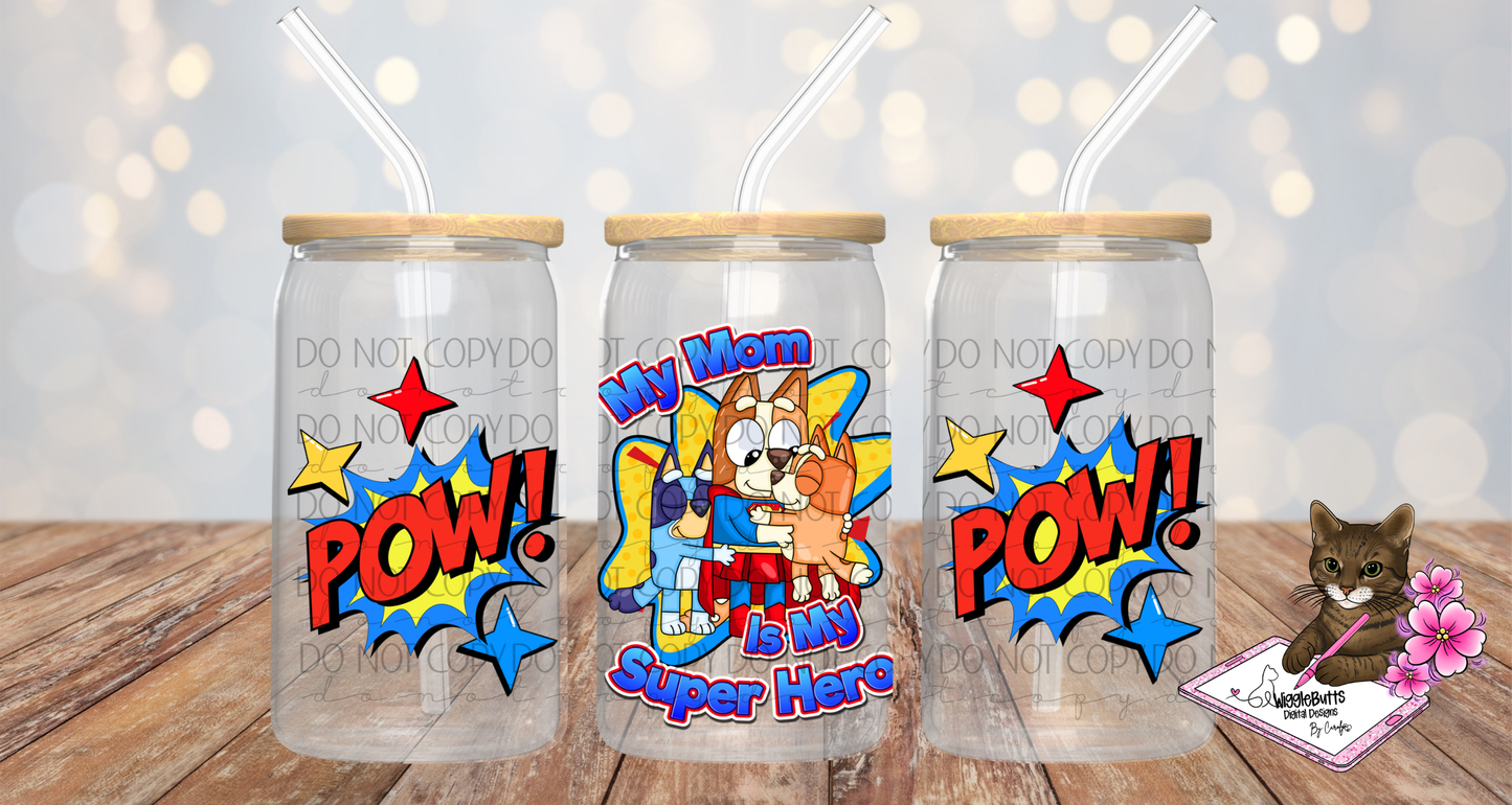 Blue Dog Puppies My Mom is my Super Hero 16oz Cup/Jar Wrap PNG Design