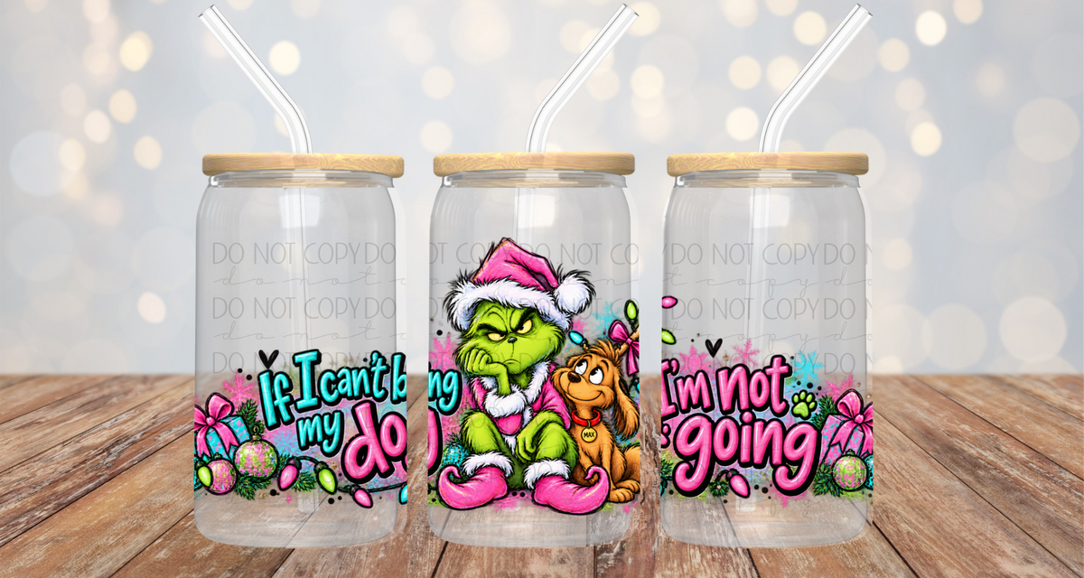 Green Guy Christmas Not Going Dog 16oz Cup/Jar Wrap PNG Design