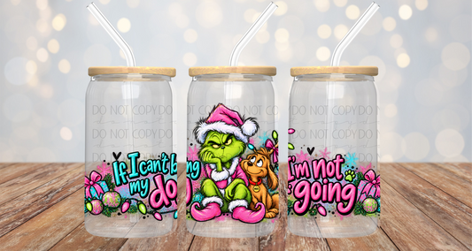 Green Guy Christmas Not Going Dog 16oz Cup/Jar Wrap PNG Design